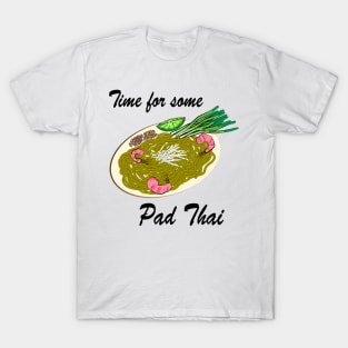 Time For Some Pad Thai T-Shirt